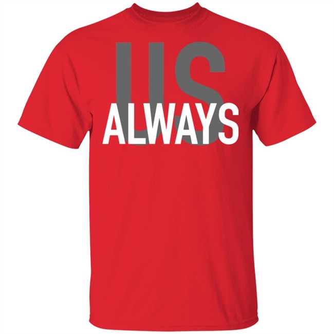 Us Always T Shirt Black Us Always Shirts Us Always T Shirt Black Us Always Shirts