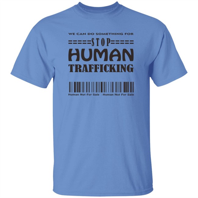 Stop Human Trafficking Shirt Stop Human Trafficking Shirt