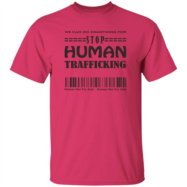 Stop Human Trafficking Shirt Stop Human Trafficking Shirt