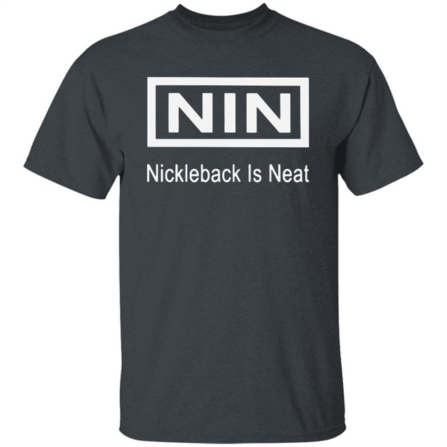 NIN Nickleback is neat shirt noonshirtus over blog NIN Nickleback is neat NIN Nickleback is neat shirt noonshirtus over blog NIN Nickleback is neat