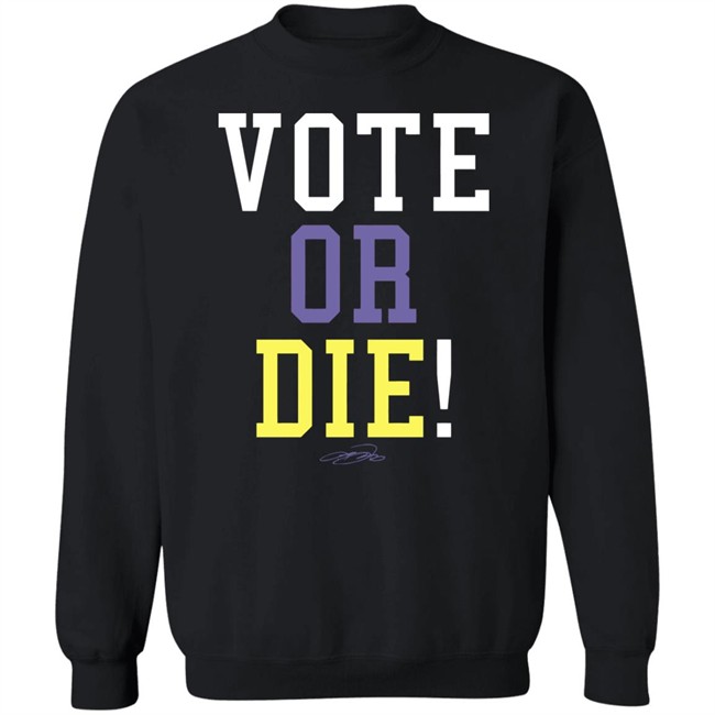 Vote Or Die Shirt Vote Or Die Shirt