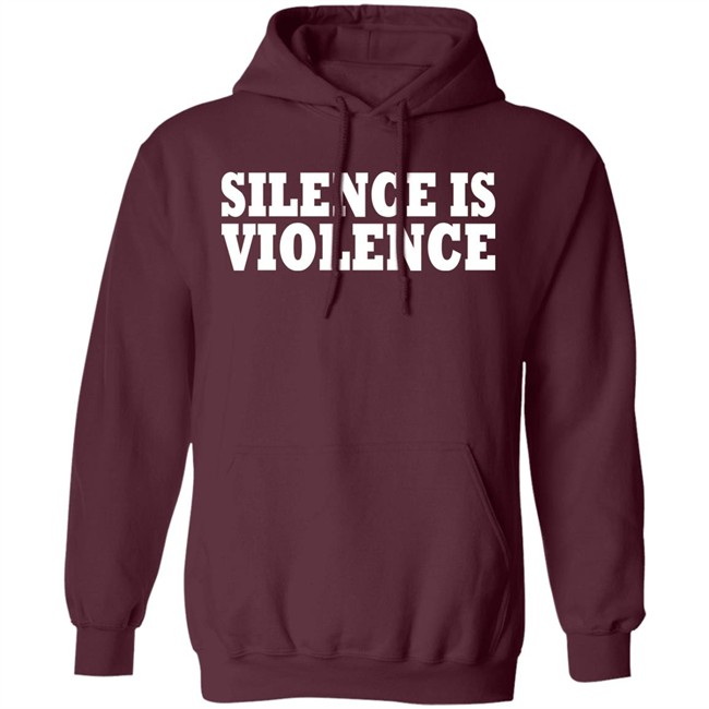 Silence Is Violence Shirt Silence Is Violence Shirt
