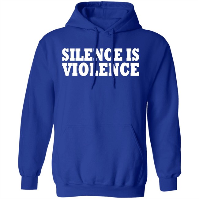 Silence Is Violence Shirt Silence Is Violence Shirt