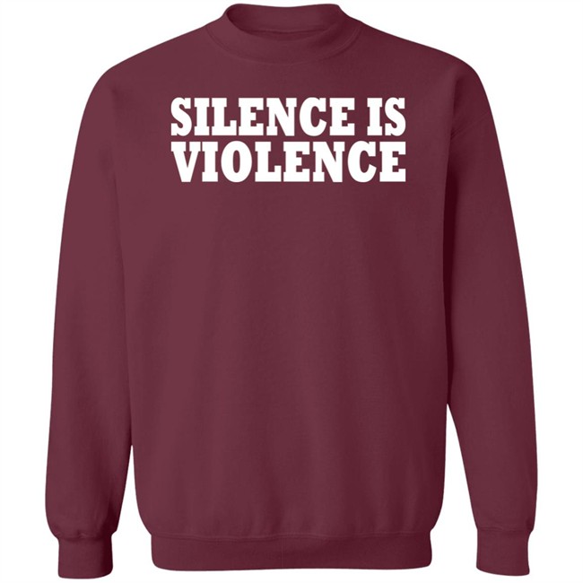 Silence Is Violence Shirt Silence Is Violence Shirt