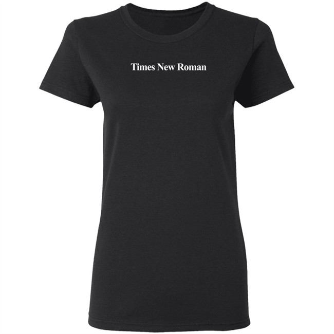 Times New Roman Shirt Times New Roman Shirt