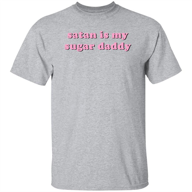 Sugar Daddy Shirt Satan Is My Sugar Daddy T Shirt Sugar Daddy Shirt Satan Is My Sugar Daddy T Shirt