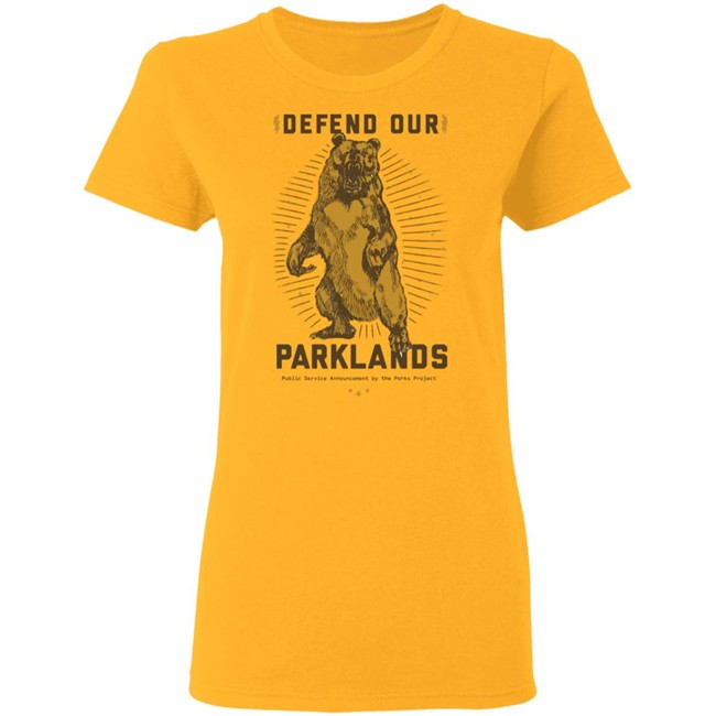 Defend Our Parklands 2020 T Shirt public service announcement by the park project white shirts with sayings Defend Our Parklands 2020 T Shirt public service announcement by the park project white shirts with sayings
