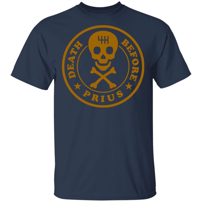 The Death Before Prius Shirt 2.0 Tee Black Shirt The Death Before Prius Shirt 2.0 Tee Black Shirt