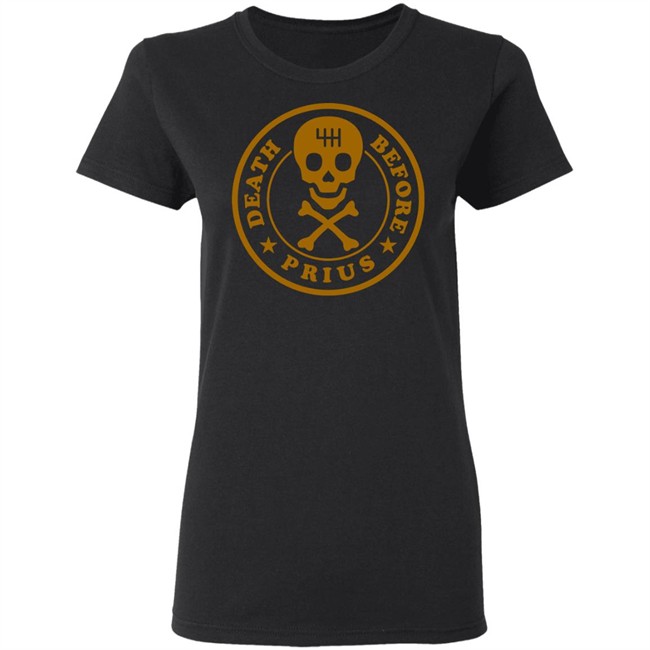 The Death Before Prius Shirt 2.0 Tee Black Shirt The Death Before Prius Shirt 2.0 Tee Black Shirt