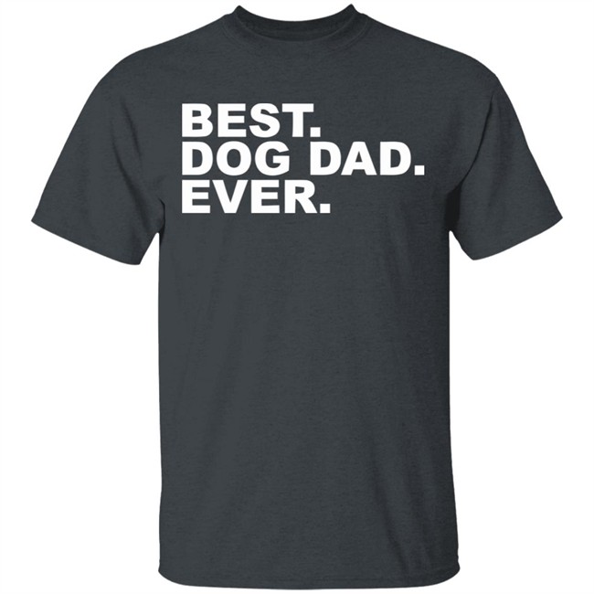 Best Dog Dad Ever Shirt The Preppy Pair Gildan T Shirts Best Dog Dad Ever Shirt The Preppy Pair Gildan T Shirts