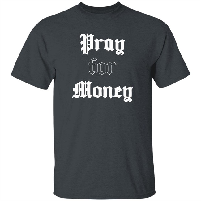 3hundred Pray For Money Shirt Pray For Money Black T Shirt 3hundred Pray For Money Shirt Pray For Money Black T Shirt