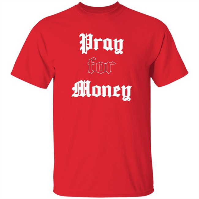 3hundred Pray For Money Shirt Pray For Money Black T Shirt 3hundred Pray For Money Shirt Pray For Money Black T Shirt