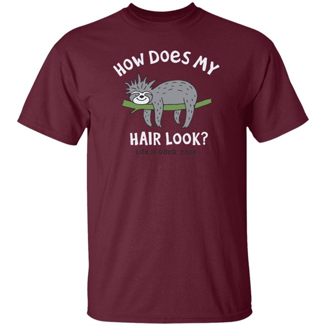 Bad Hair Day Sloth Life Is Good Shirt Life Is Good Bad Hair Day Sloth T Shirts Bad Hair Day Sloth Life Is Good Shirt Life Is Good Bad Hair Day Sloth T Shirts