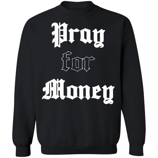 3hundred Pray For Money Shirt Pray For Money Black T Shirt 3hundred Pray For Money Shirt Pray For Money Black T Shirt