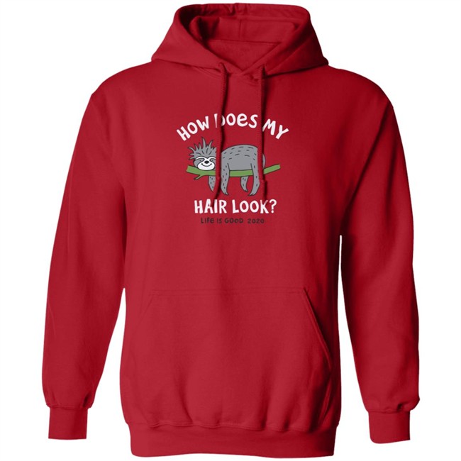 Bad Hair Day Sloth Life Is Good Shirt Life Is Good Bad Hair Day Sloth T Shirts Bad Hair Day Sloth Life Is Good Shirt Life Is Good Bad Hair Day Sloth T Shirts