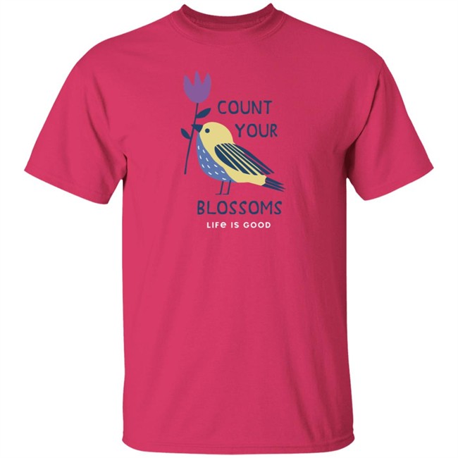 Count Your Blossoms Bird Life Is Good Shirt Life Is Good Count Your Blossoms Bird T Shirts Count Your Blossoms Bird Life Is Good Shirt Life Is Good Count Your Blossoms Bird T Shirts