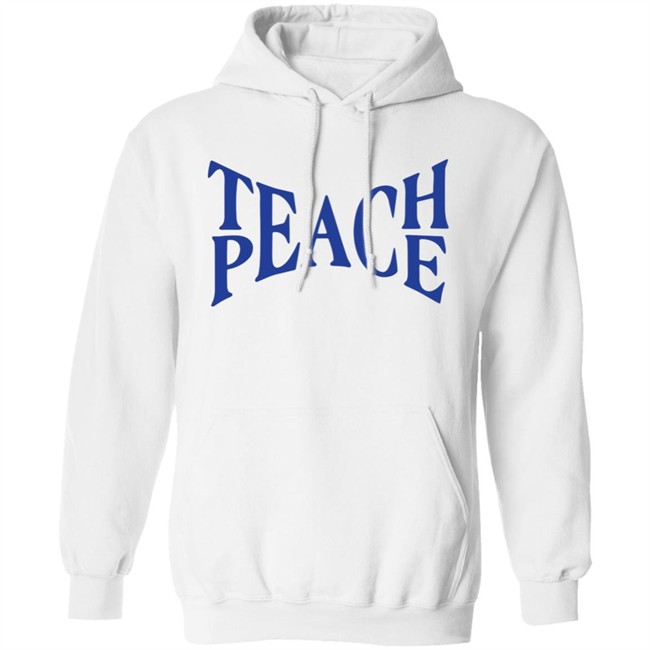 Teach Peace Shirt Tpeache T Shirt Teach Peace Shirt Tpeache T Shirt