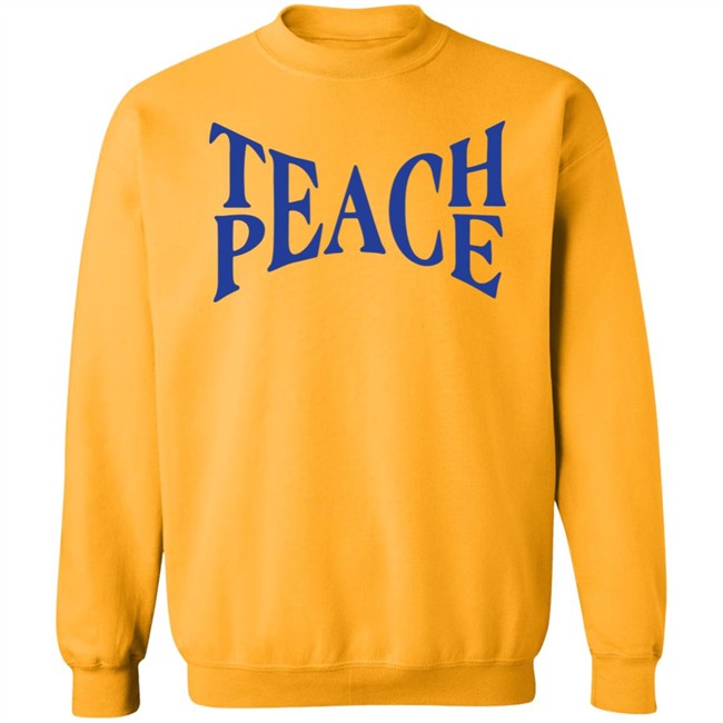 Teach Peace Shirt Tpeache T Shirt Teach Peace Shirt Tpeache T Shirt