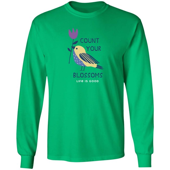 Count Your Blossoms Bird Life Is Good Shirt Life Is Good Count Your Blossoms Bird T Shirts Count Your Blossoms Bird Life Is Good Shirt Life Is Good Count Your Blossoms Bird T Shirts