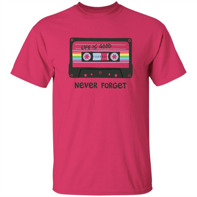 Life Is Good Never Forget Mix Tapes T Shirt Never Forget Mix Tapes White Shirts Life Is Good Never Forget Mix Tapes T Shirt Never Forget Mix Tapes White Shirts