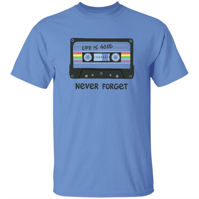 Life Is Good Never Forget Mix Tapes T Shirt Never Forget Mix Tapes White Shirts Life Is Good Never Forget Mix Tapes T Shirt Never Forget Mix Tapes White Shirts