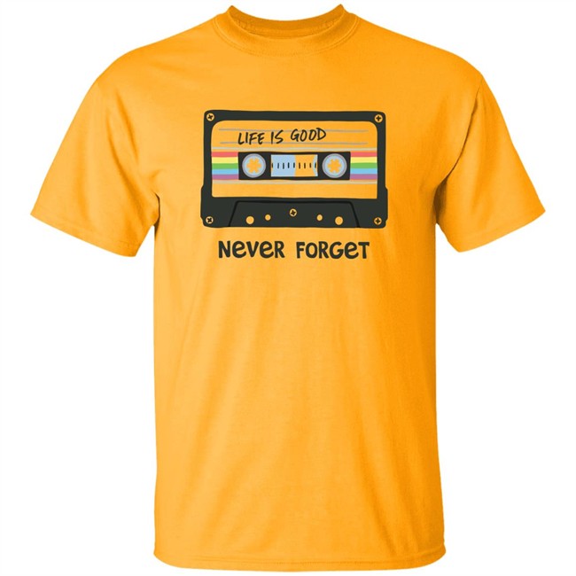 Life Is Good Never Forget Mix Tapes T Shirt Never Forget Mix Tapes White Shirts Life Is Good Never Forget Mix Tapes T Shirt Never Forget Mix Tapes White Shirts