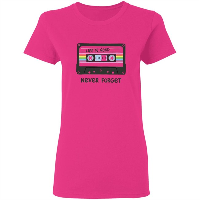 Life Is Good Never Forget Mix Tapes T Shirt Never Forget Mix Tapes White Shirts Life Is Good Never Forget Mix Tapes T Shirt Never Forget Mix Tapes White Shirts