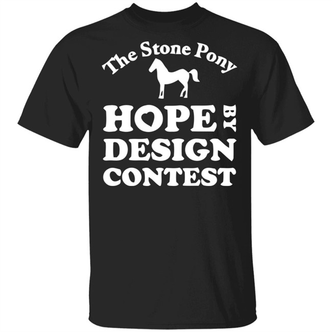 The Stony Pony Hope By Design Contest Black Shirt The Stony Pony Hope By Design Contest Black Shirt