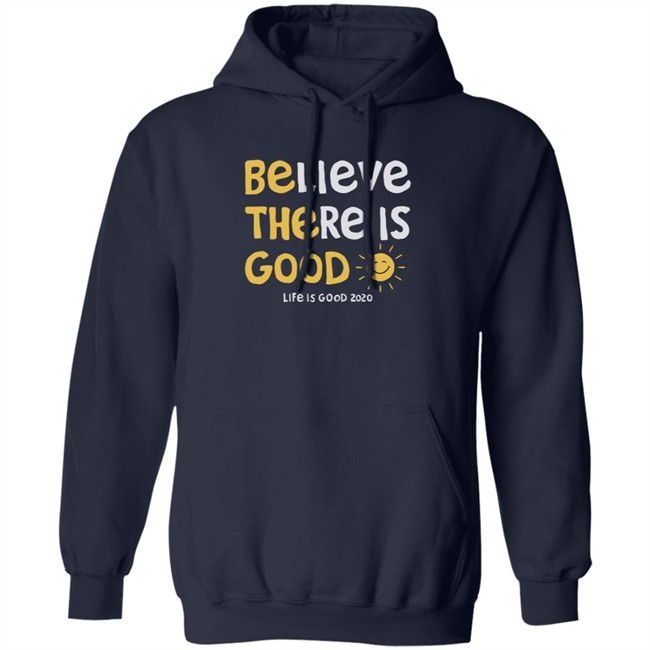 Be The Good Sun Shirt Believe There Is Good Sun Life Is Good T Shirts Be The Good Sun Shirt Believe There Is Good Sun Life Is Good T Shirts