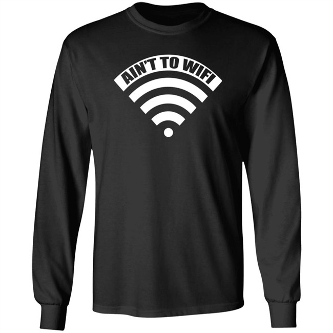 Ain't No Wifi T Shirt Dimepiece LA T Shirt "Ain't no Wifi" T Shirts Ain't No Wifi T Shirt Dimepiece LA T Shirt "Ain't no Wifi" T Shirts