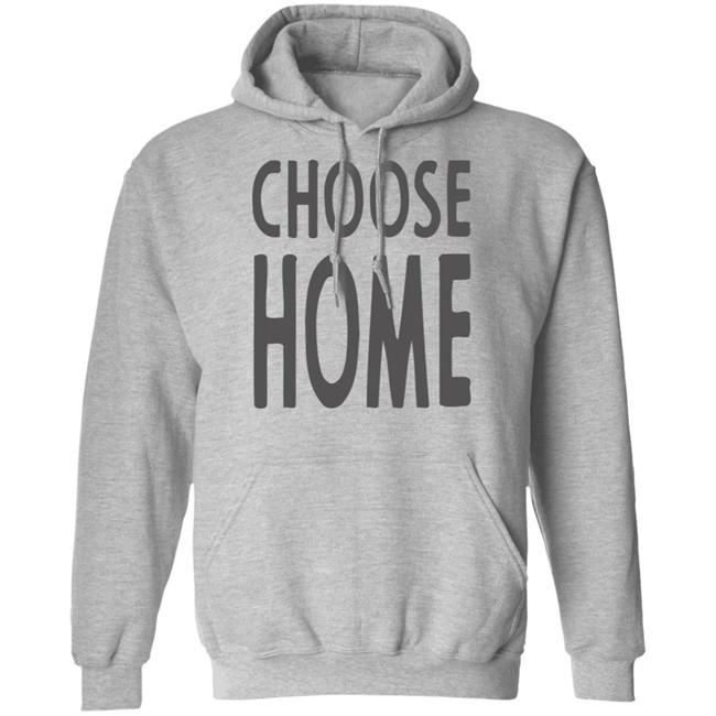 Choose Home T Shirt for men and women clothing t shirts Choose Home T Shirt for men and women clothing t shirts