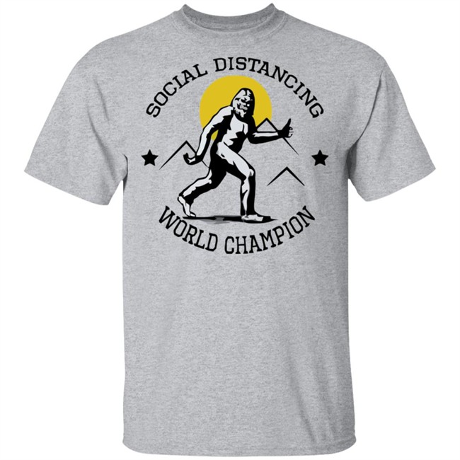 Social Distancing World Champion Bigfoot White Shirt Social Distancing World Champion Bigfoot White Shirt