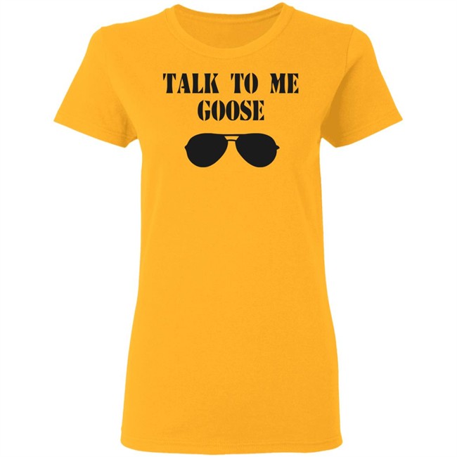 Talk To Me Goose Sunglasses Funny White T Shirt Hoodie Sweatshirt Talk To Me Goose Sunglasses Funny White T Shirt Hoodie Sweatshirt