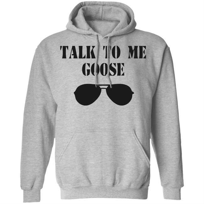 Talk To Me Goose Sunglasses Funny White T Shirt Hoodie Sweatshirt Talk To Me Goose Sunglasses Funny White T Shirt Hoodie Sweatshirt