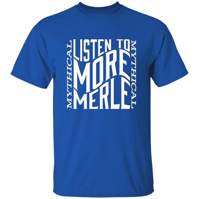 Mythical Listen To More Merle Shirt Listen To More Merle Black T Shirt Mythical Listen To More Merle Shirt Listen To More Merle Black T Shirt