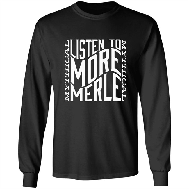 Mythical Listen To More Merle Shirt Listen To More Merle Black T Shirt Mythical Listen To More Merle Shirt Listen To More Merle Black T Shirt