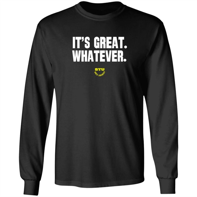 Stu Does Merch It's Great Whatever T Shirt Stu Does Merch It's Great Whatever T Shirt