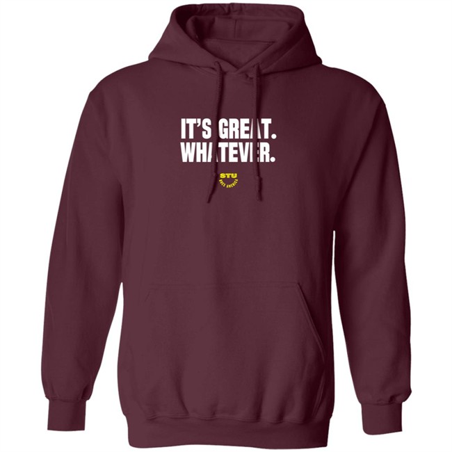 Stu Does Merch It's Great Whatever T Shirt Stu Does Merch It's Great Whatever T Shirt