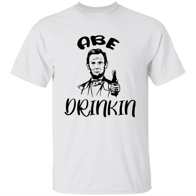 Abe Drinkin Shirt Abraham Drinkin Grey T Shirt Abe Drinkin Shirt Abraham Drinkin Grey T Shirt
