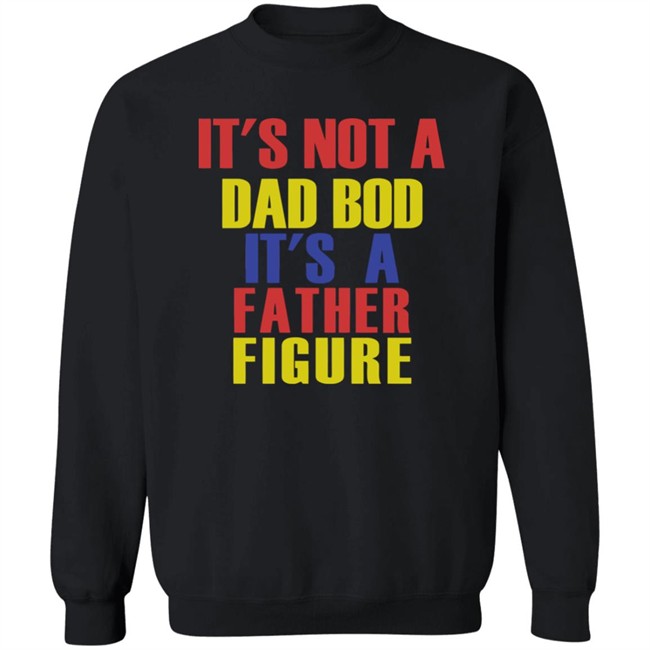 Its Not A Dad Bod Its A Father Figure Hoodie Its Not A Dad Bod Its A Father Figure Father sDay Black Hooded Sweatshirt Its Not A Dad Bod Its A Father Figure Hoodie Its Not A Dad Bod Its A Father Figure Father sDay Black Hooded Sweatshirt