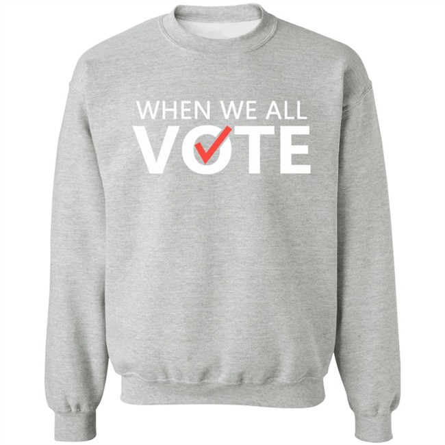 When We All Vote Shirt Michelle Obama When We All Vote T Shirt When We All Vote Shirt Michelle Obama When We All Vote T Shirt