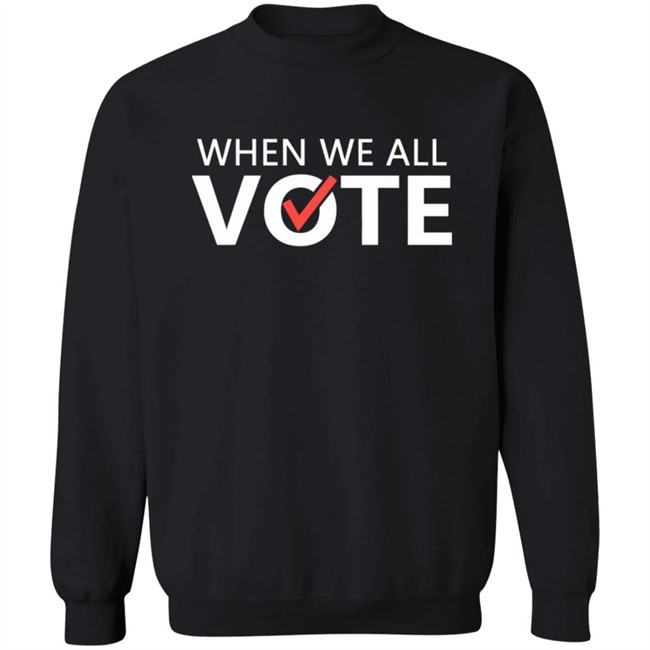 When We All Vote Shirt Michelle Obama When We All Vote T Shirt When We All Vote Shirt Michelle Obama When We All Vote T Shirt