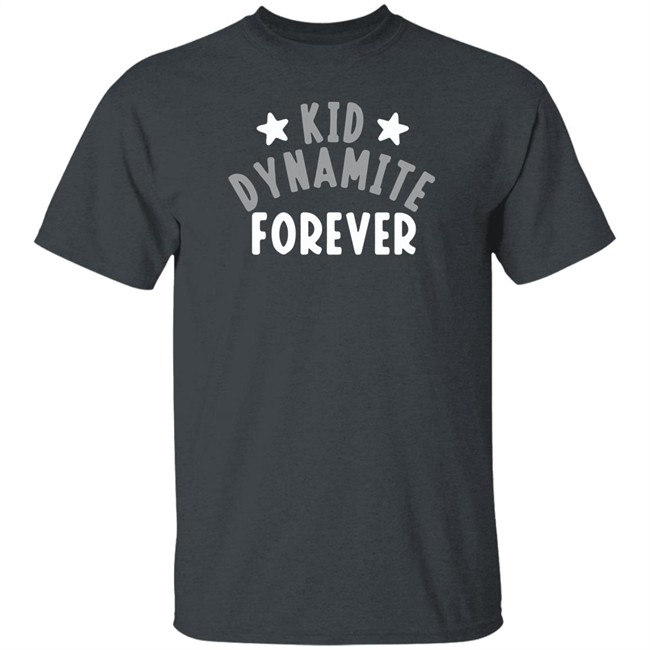 Breaking T Kid Dynamite Forever Shirt Kid Dynamite Forever Breaking T Black T Shirt Breaking T Kid Dynamite Forever Shirt Kid Dynamite Forever Breaking T Black T Shirt