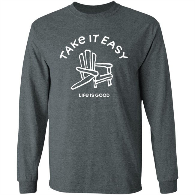 Take It Easy Adirondack Shirt Life Is Good Shirts Take It Easy Adirondack Life Is Good T Shirt Take It Easy Adirondack Shirt Life Is Good Shirts Take It Easy Adirondack Life Is Good T Shirt