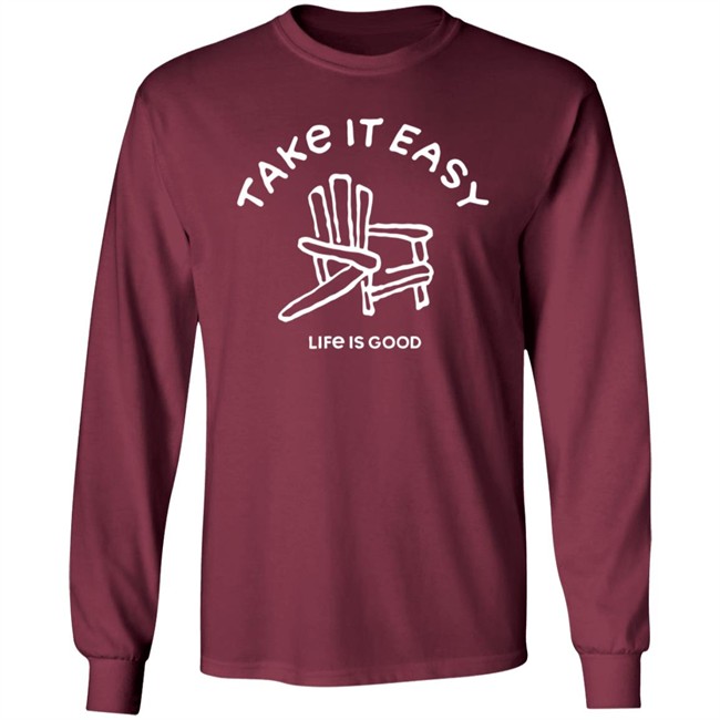 Take It Easy Adirondack Shirt Life Is Good Shirts Take It Easy Adirondack Life Is Good T Shirt Take It Easy Adirondack Shirt Life Is Good Shirts Take It Easy Adirondack Life Is Good T Shirt