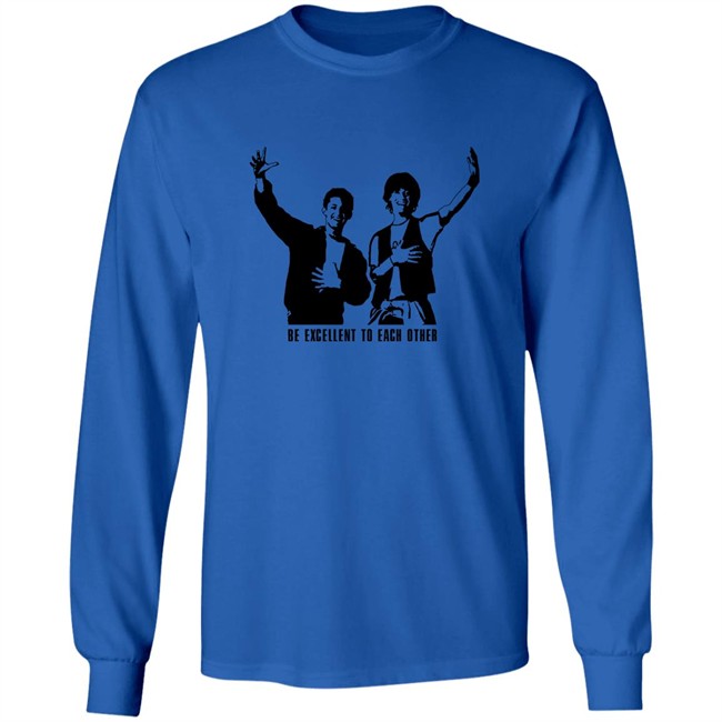 Be Excellent To Each Other Shirt Bill And Ted Be Excellent To Each Other Royal T Shirt Be Excellent To Each Other Shirt Bill And Ted Be Excellent To Each Other Royal T Shirt