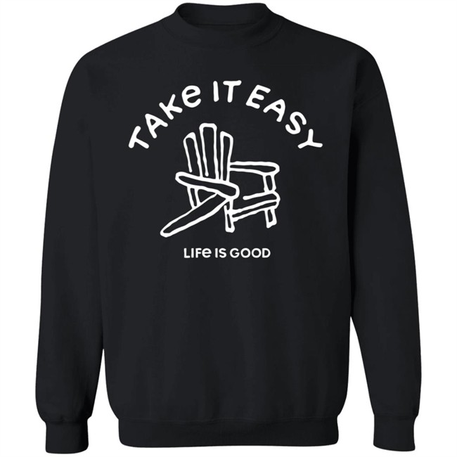 Take It Easy Adirondack Shirt Life Is Good Shirts Take It Easy Adirondack Life Is Good T Shirt Take It Easy Adirondack Shirt Life Is Good Shirts Take It Easy Adirondack Life Is Good T Shirt