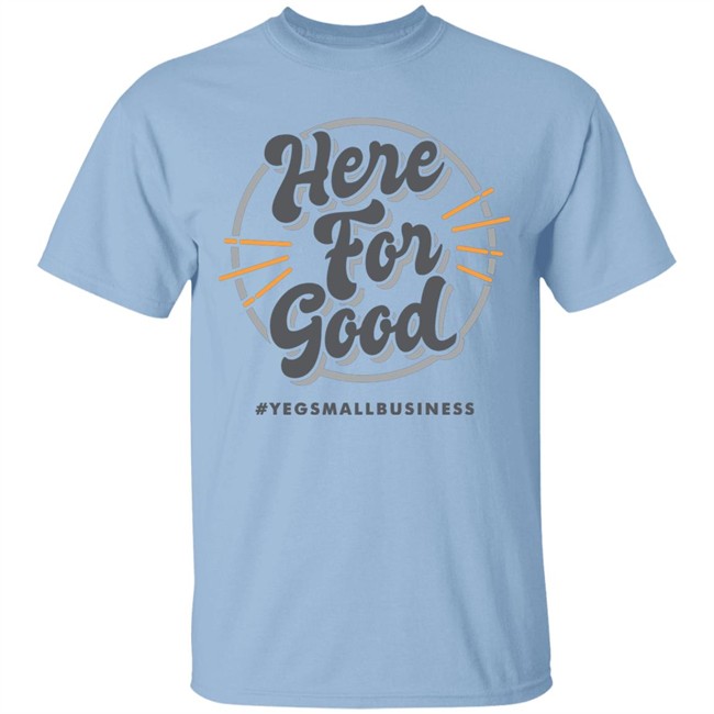 ‘Here For Good’ Gray T-shirts ‘Here For Good’ Gray T-shirts