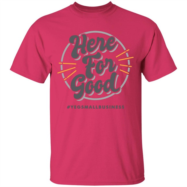 ‘Here For Good’ Gray T-shirts ‘Here For Good’ Gray T-shirts