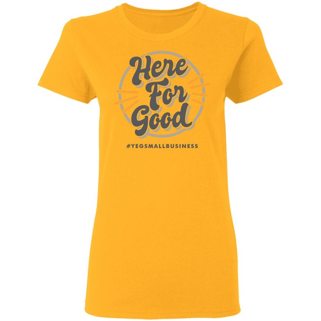 ‘Here For Good’ Gray T-shirts ‘Here For Good’ Gray T-shirts